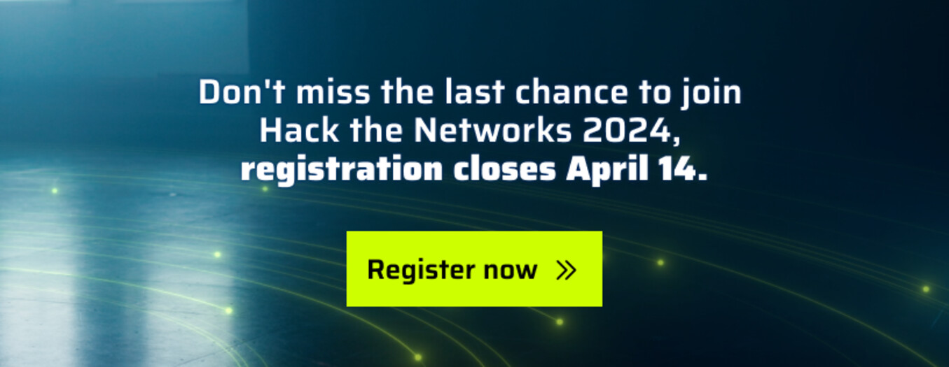 Don't miss the last chance to join Hack the Networks 2024, registration closes April 14. Register now.